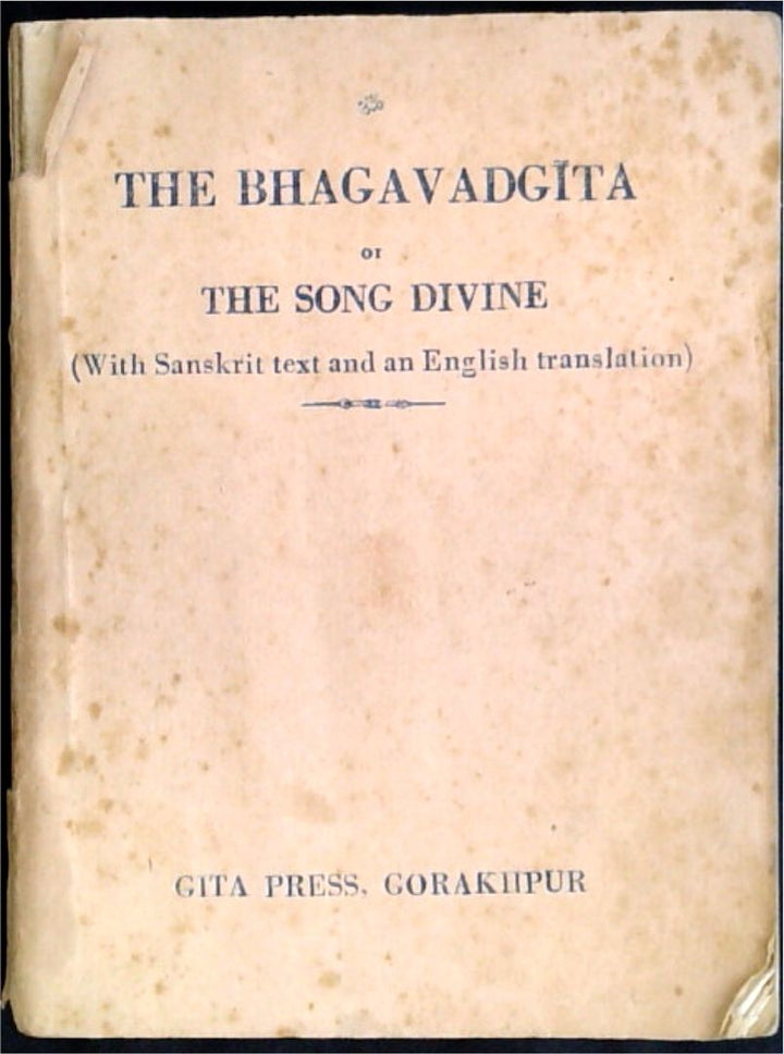 The Bhagavadgita or The Song Divine