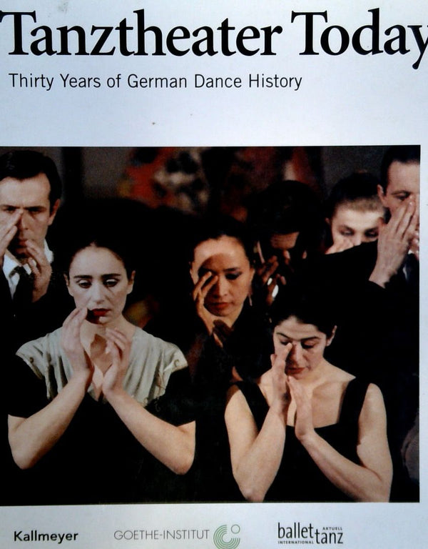 Tanztheatre Today: Thirty Years of German Dance History