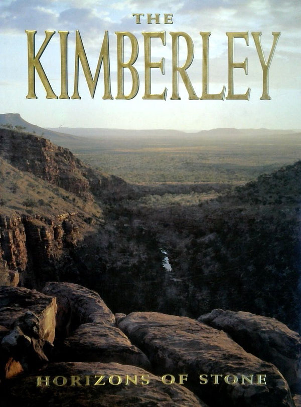 The Kimberley: Horizons of Stone (SIGNED)