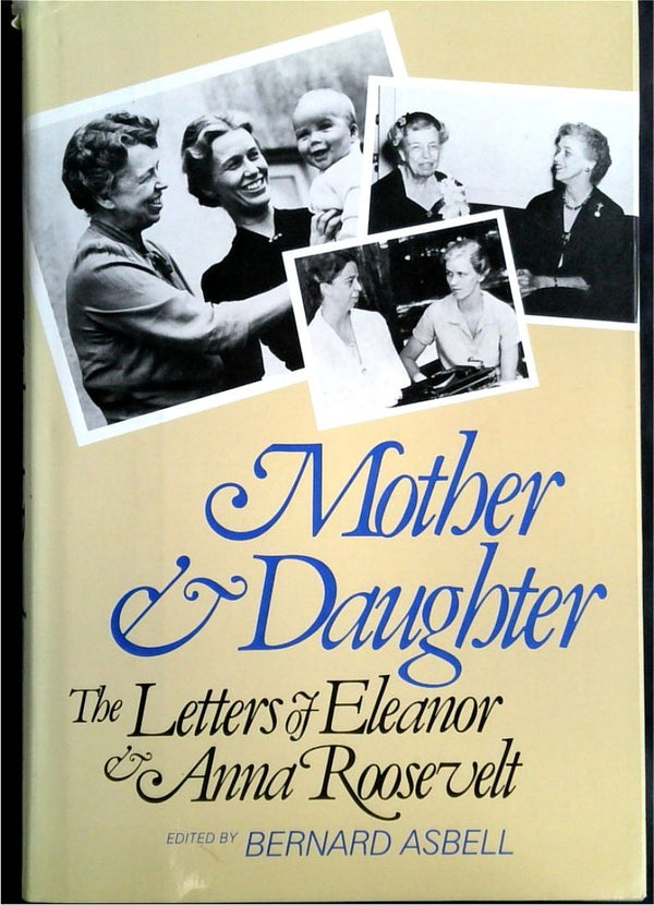 Mother & Daughter: The Letters of Eleanor & Anna Roosevelt