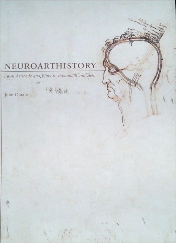 Neuroarthistory: From Aristotle and Pliny to Baxandall and Zeki