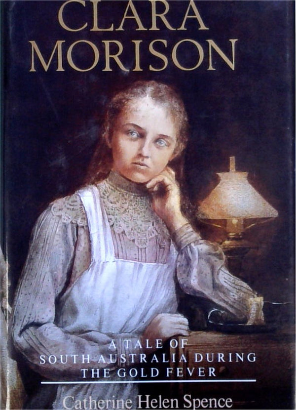 Clara Morison: A Tale of South Australia during the Gold Fever