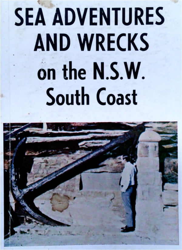 Sea Adventures and Wrecks on the N.S.W. South Coast