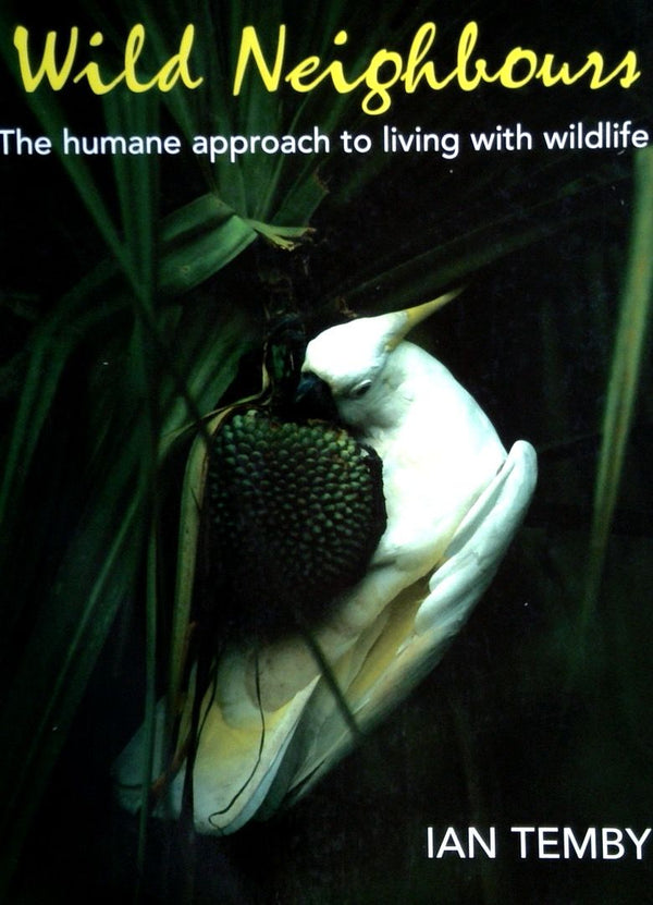 Wild Neighbours: The Humane Approach to Living with Wildlife (SIGNED)