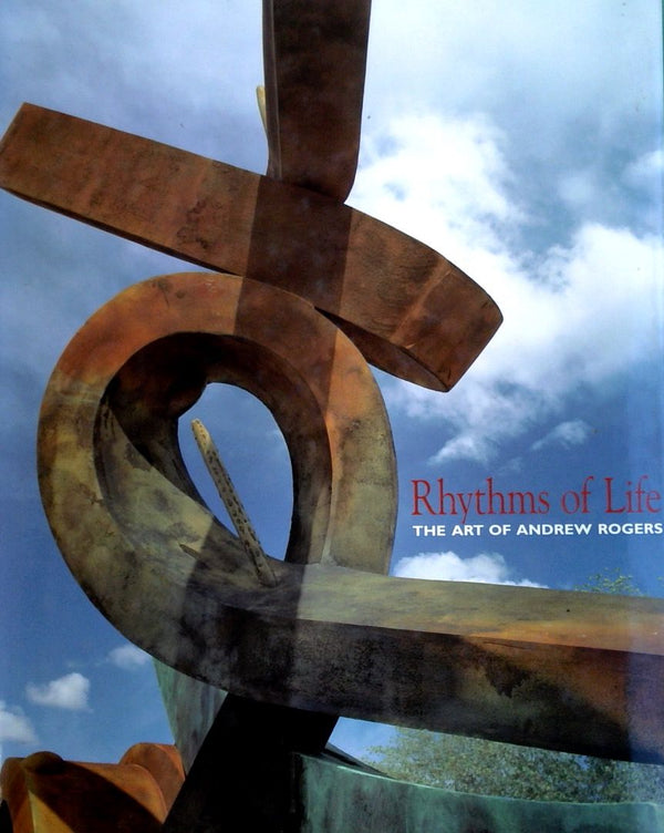 Rhythms of Life: The Art of Andrew Rogers (SIGNED)