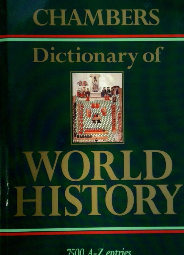 Dictionary of World History: From Earliest Times to the Present Day