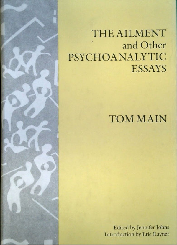 The Ailment and Other Psychoanalytic Essays