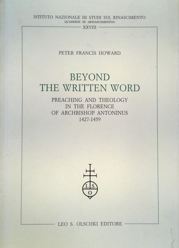 Beyond the Written Word: Preaching and Theology in the Florence of Archbishop Antonius 1427-1459
