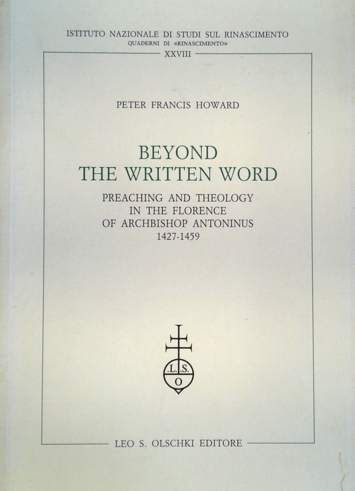 Beyond the Written Word: Preaching and Theology in the Florence of Archbishop Antonius 1427-1459