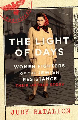 The Light of Days: Women Fighters of the Jewish Resistance - A New
