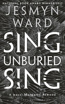 Sing, Unburied, Sing: SHORTLISTED FOR THE WOMEN'S PRIZE FOR FICTION