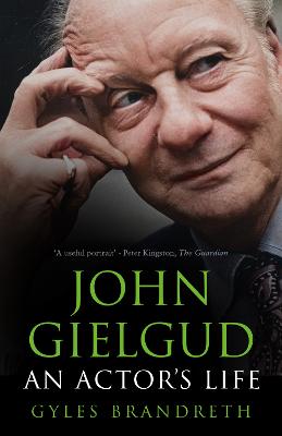John Gielgud: An Actor's Life