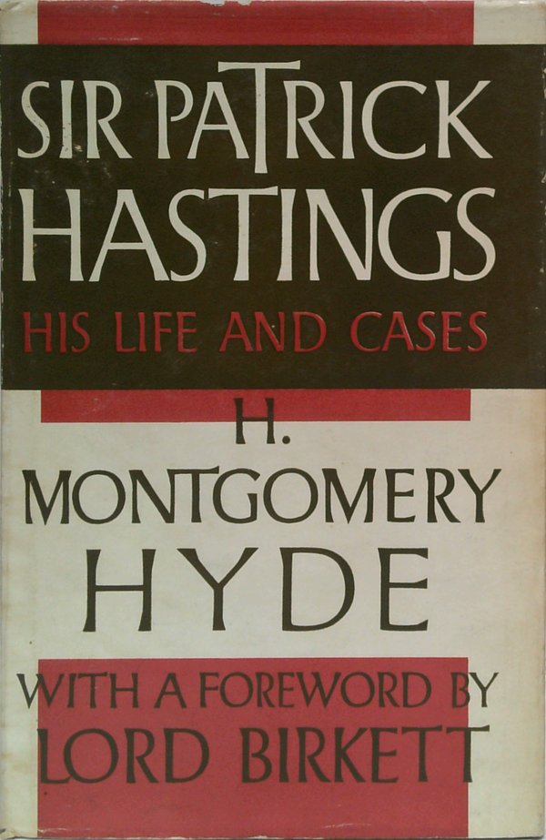 Sir Patrick Hastings: His Life And Cases