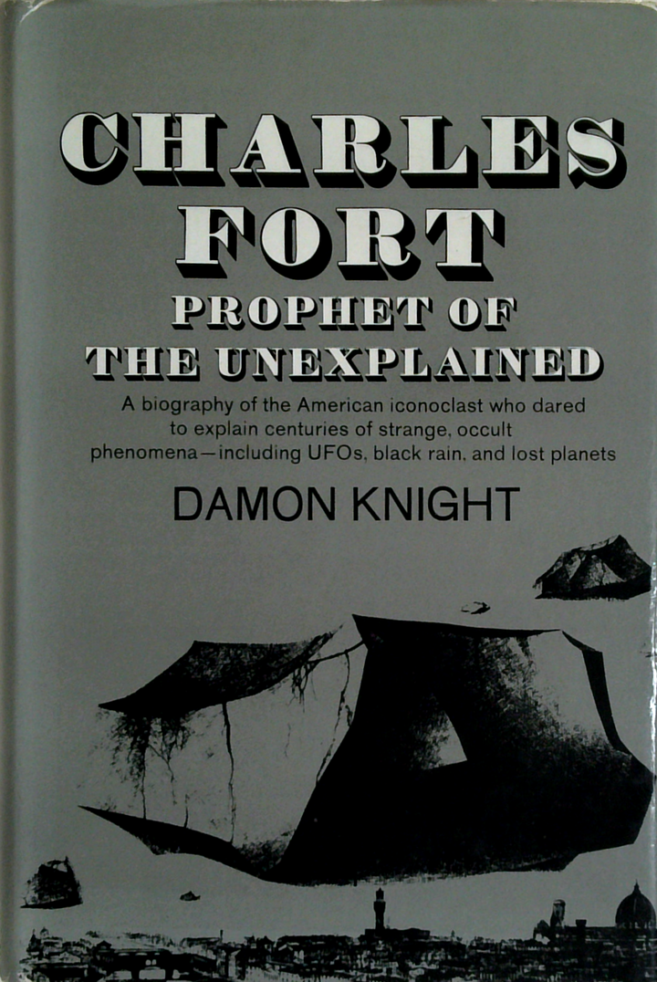 Charles Fort: Prophet Of The Unexplained