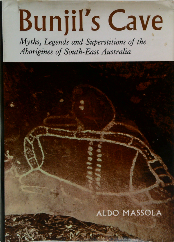 Bunjil's Cave: Myths, Legends And Superstitions Of The Aborigines Of South-East Australia