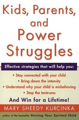 Kids, Parents, and Power Struggles: Winning for a Lifetime