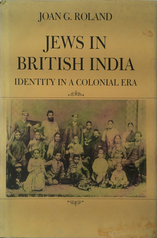 Jews In British India: Identity In A Colonial Era
