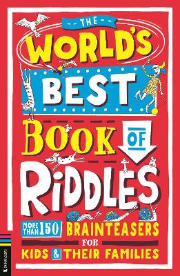 The World's Best Book of Riddles: More than 150 brainteasers for kids and their families