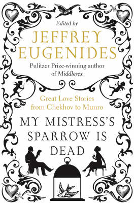 My Mistress's Sparrow is Dead: Great Love Stories from Chekhov to