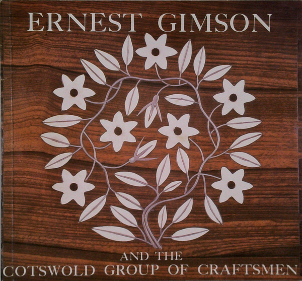 Ernest Gimson And The Cotswold Group Of Craftsmen