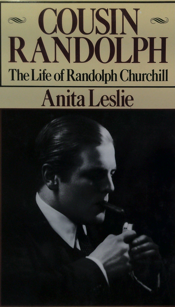 Cousin Randolph: The Life Of Randolph Churchill