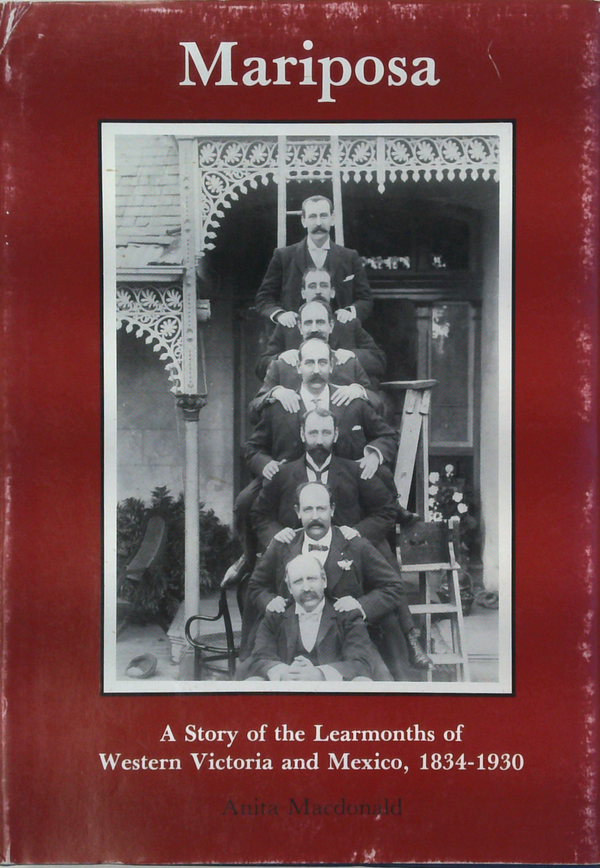 Mariposa: A Story Of The Learmonths Of Western Victoria And Mexico, 1834-1930