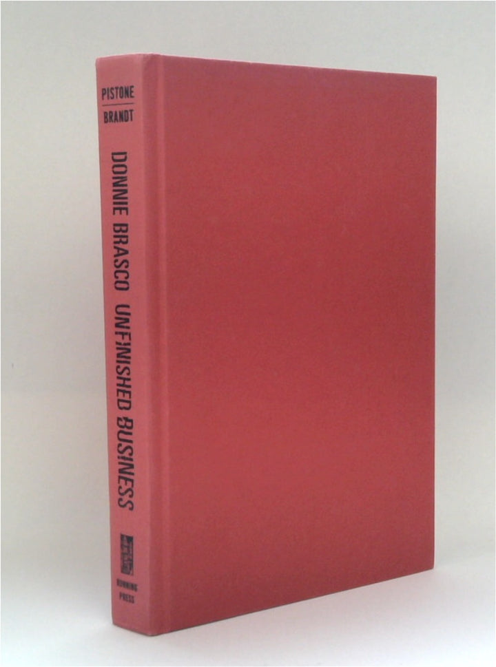 Unfinished Business: Shocking Declassified Details from the FBI's Greatest Undercover Operation and a Bloody Timeline of the Fall of the Mafia