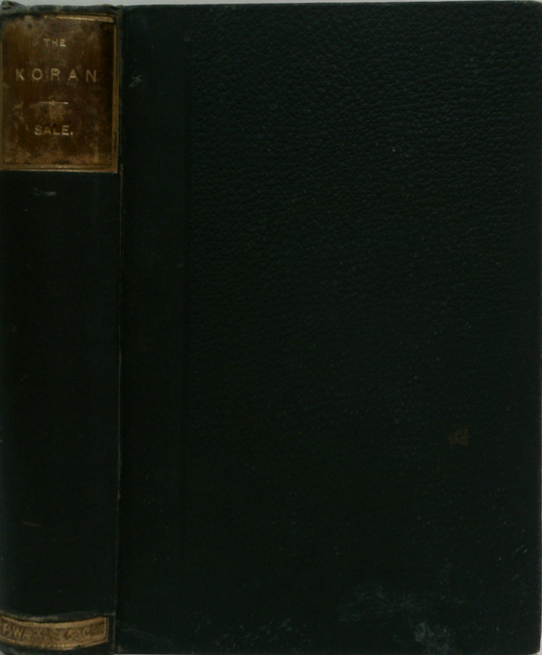 The Koran: Commonly Called The Alkoran Of Mohammed. Translated Into English From The Original Arabic. With Explanatory Notes Taken From The Most Approved Commentators. To Which Is Prefixed A Preliminary Discourse