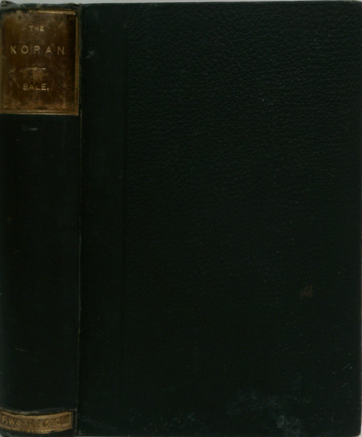 The Koran: Commonly Called The Alkoran Of Mohammed. Translated Into English From The Original Arabic. With Explanatory Notes Taken From The Most Approved Commentators. To Which Is Prefixed A Preliminary Discourse