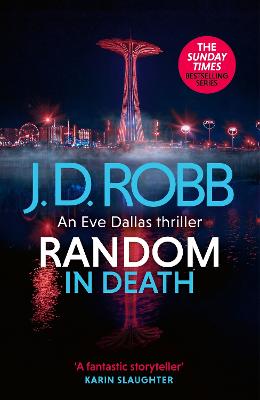 Random in Death: An Eve Dallas thriller (In Death 58)