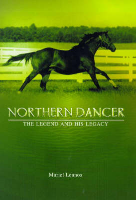 Northern Dancer: The Legend and His Legacy