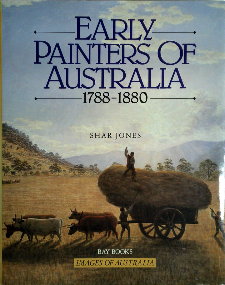 Early Painters Of Australia: 1788-1880