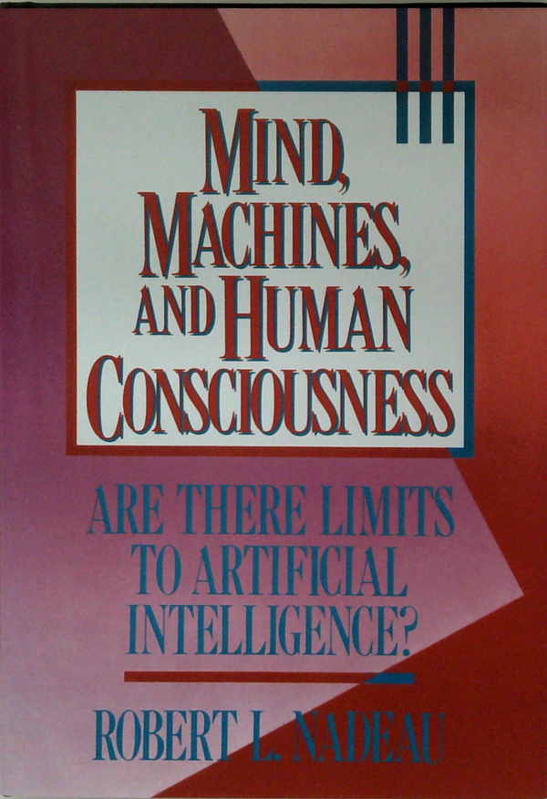 Mind, Machines, And Human Consciousness: Are There Limits To Artificial Intelligence?