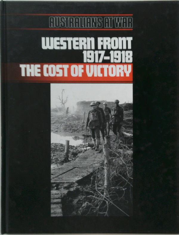 Australians At War: Western Front 1917-1918; The Cost Of Victory