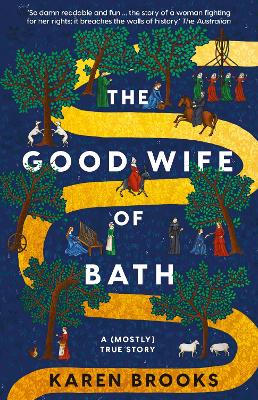 The Good Wife of Bath: A (Mostly) True Story and a mischievous feminist retelling of Chaucer's tale, a funny, seductive and bold page-turning novel