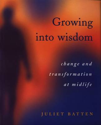 Growing into Wisdom: Change and Transformation at Midlife