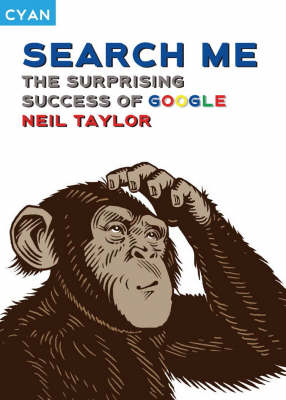 Search Me: The Surprising Success of  "Google"