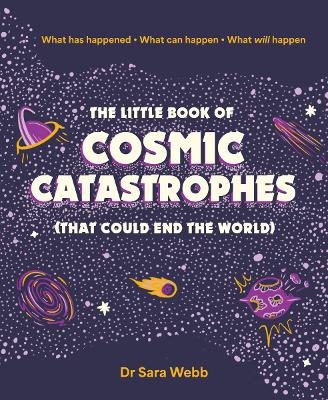 The Little Book of Cosmic Catastrophes (That Could End the World):