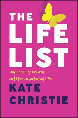 The Life List: The #1 Award Winner: Master Every Moment and Live an