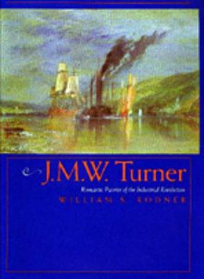 J.M.W. Turner: Romantic Painter of the Industrial Revolution