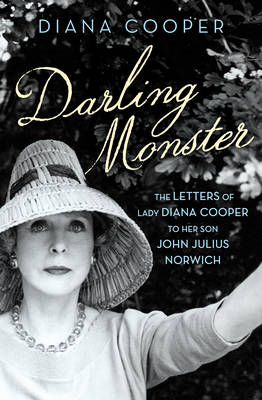 Darling Monster: The Letters of Lady Diana Cooper to her Son John
