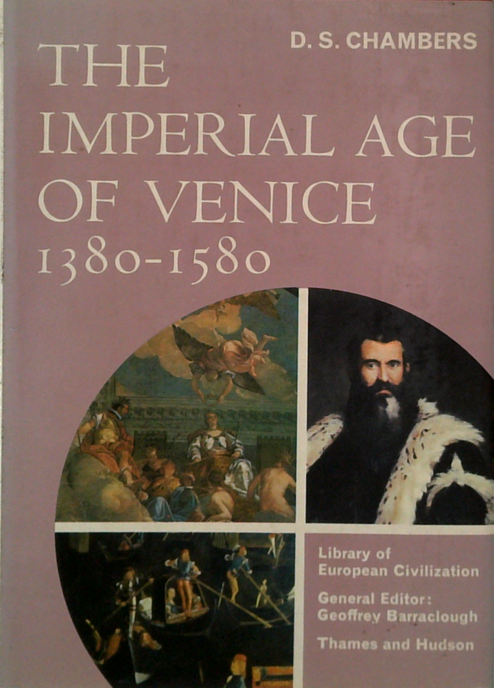 The Imperial Age Of Venice: 1380-1580