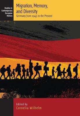 Migration, Memory, and Diversity: Germany from 1945 to the Present