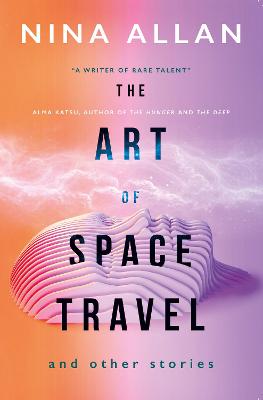 The Art of Space Travel and Other Stories