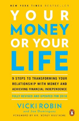 Your Money or Your Life: 9 Steps to Transforming Your Relationship