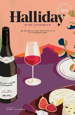 Halliday Wine Companion 2025: The Bestselling and Definitive Guide to