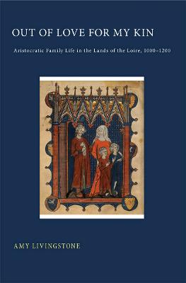 Out of Love for My Kin: Aristocratic Family Life in the Lands of the