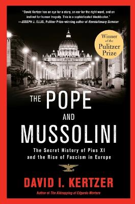 The Pope and Mussolini: The Secret History of Pius XI and the Rise of