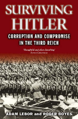 Surviving Hitler: Choices, Corruption and Compromise in the Third