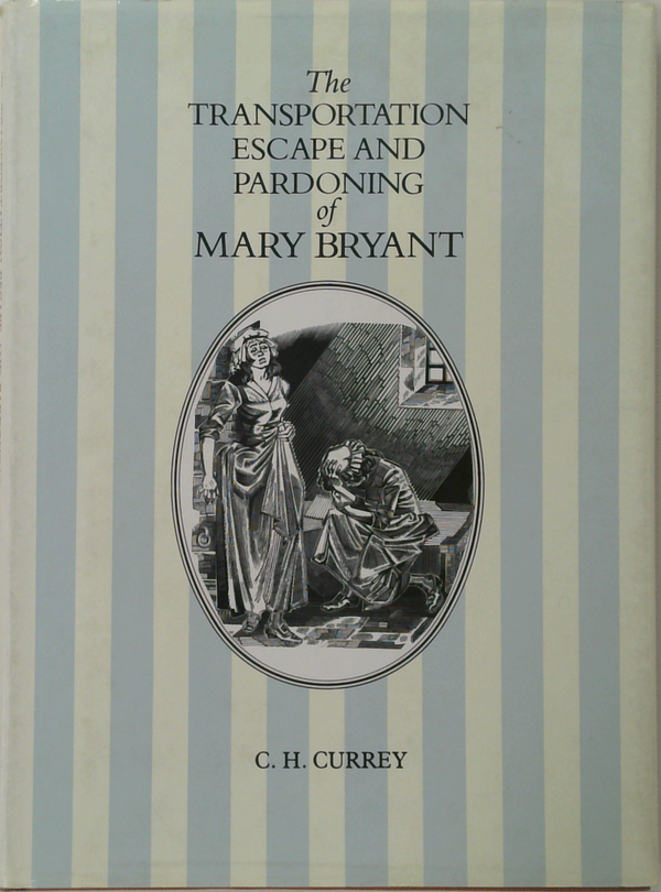 The Transportation Escape And Pardoning Of Mary Bryant